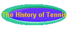 The History of Tennis