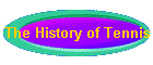 The History of Tennis